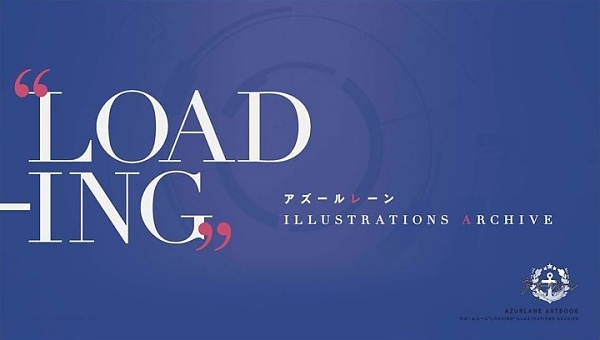 Azur Lane - Artbook - "LOADING" ILLUSTRATIONS ARCHIVE